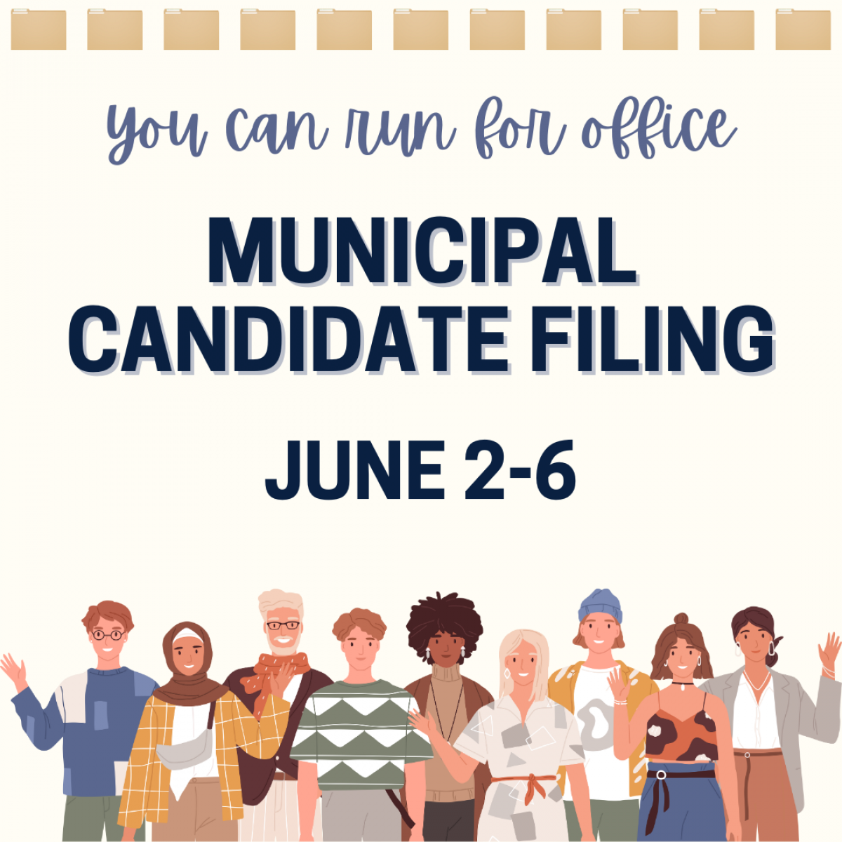 Reminder of Candidate Filing Period; Individuals from different cultures, backgrounds